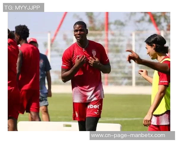 摩纳哥主帅透露博格巴恢复顺利预计不久将重返赛场